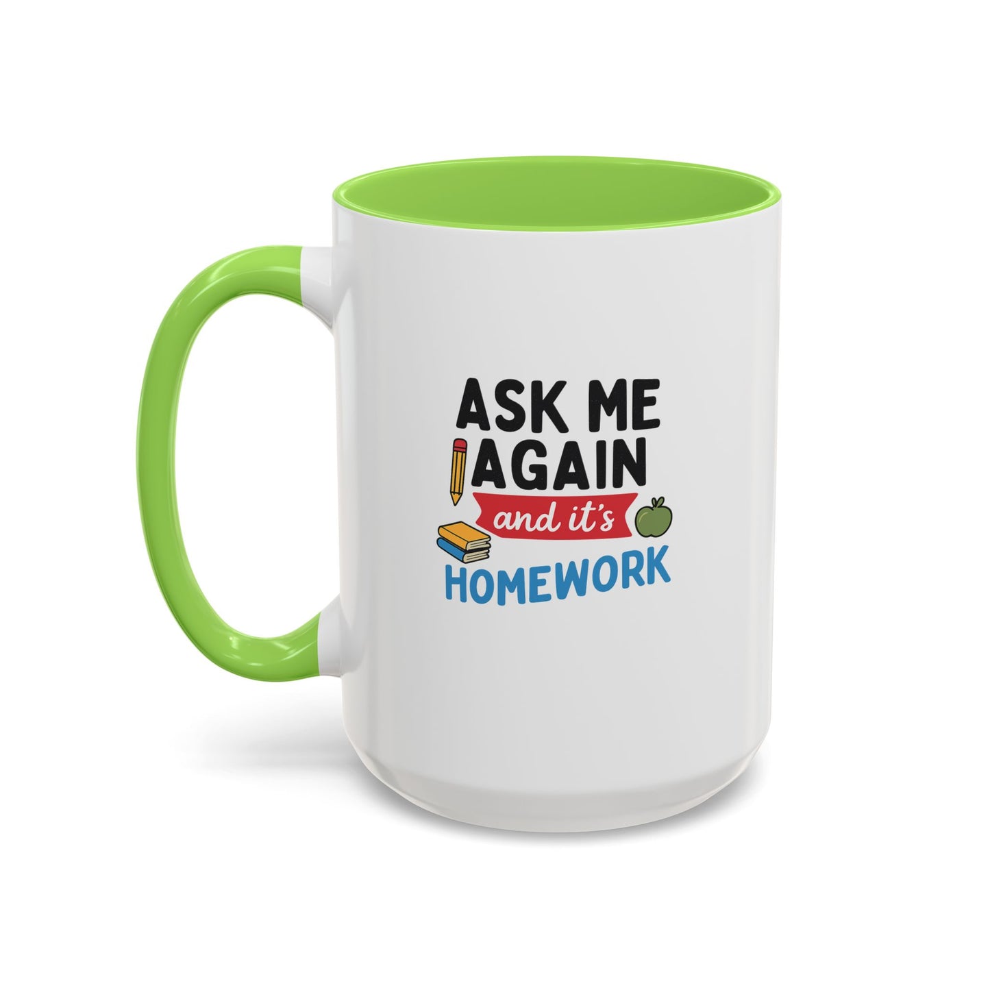 colorful 'ask me again, it's homework' mug - perfect for students. teachers with attitude.