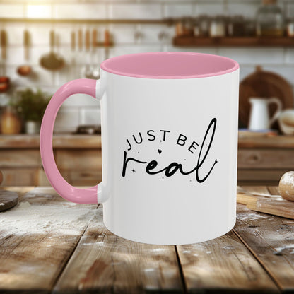 Colorful Mugs (11oz, 15oz) - Just Be Real - Authentic Living Quote