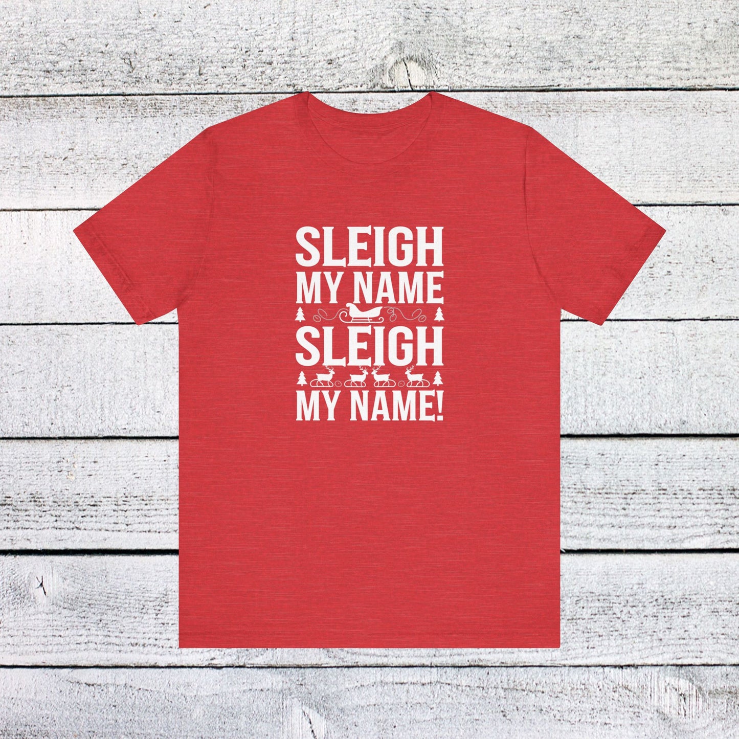 sleigh my name, sleigh my name!