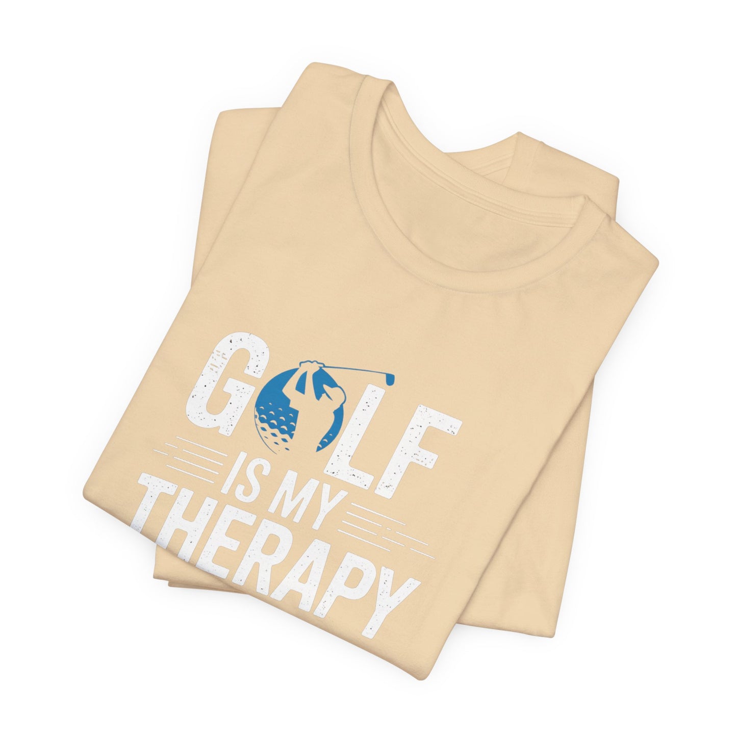 men & women golf t-shirt: golf is my therapy. unisex golf t-shirt.