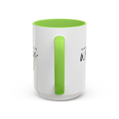 Colorful Mugs (11oz, 15oz) - Remember Your Why - Purpose Driven Motivation