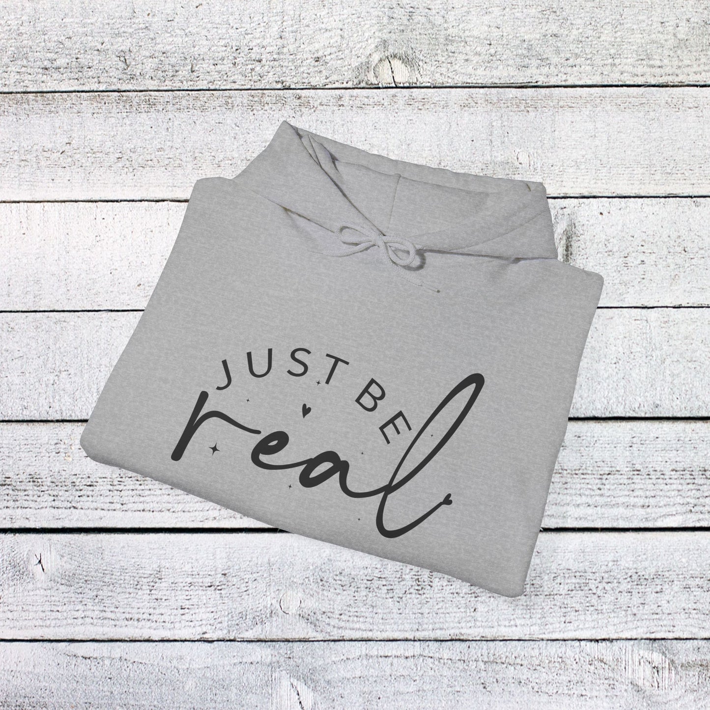 unisex heavy blend™ hooded sweatshirt - just be real - authentic living quote