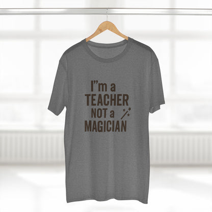 Men's Stable Tee - I'm a Teacher Not a Magician. Teachers with Attitude.