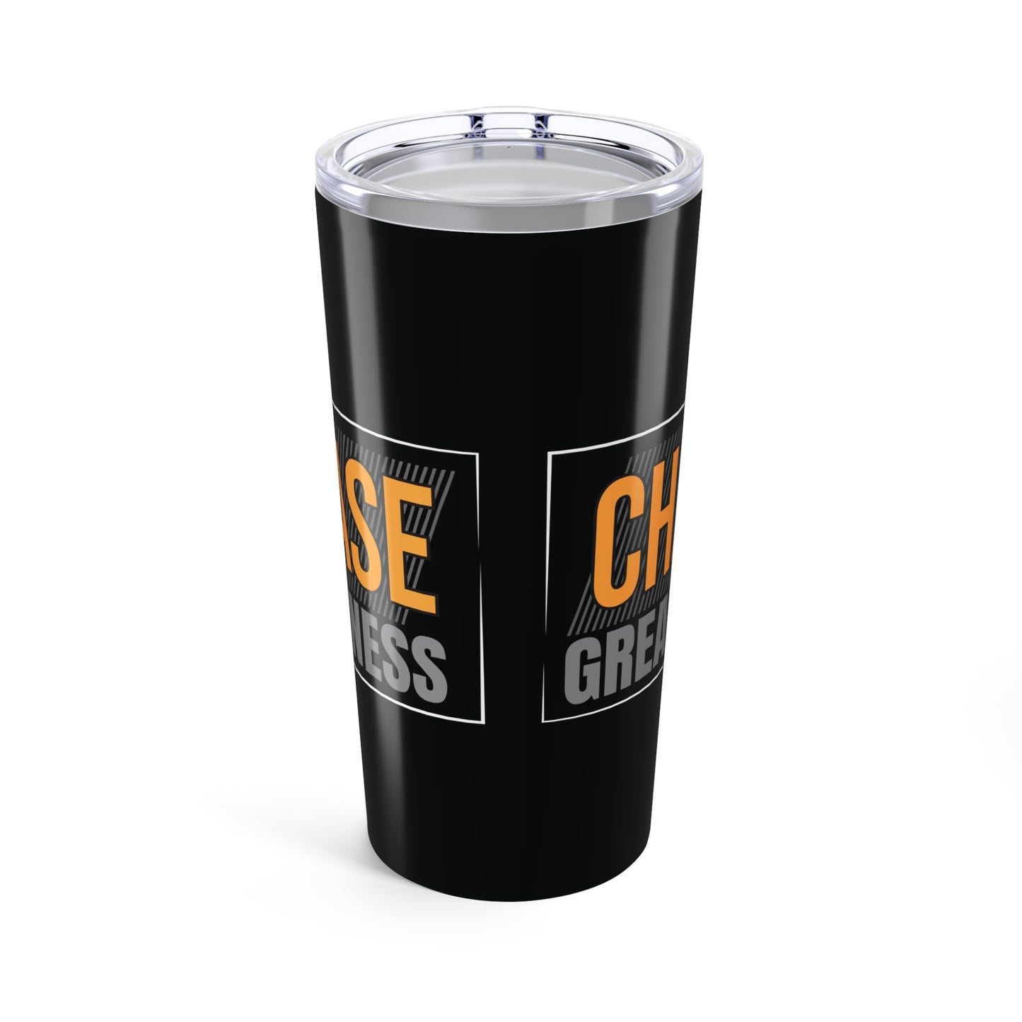 tumbler 20oz - chase greatness - bold motivation quote