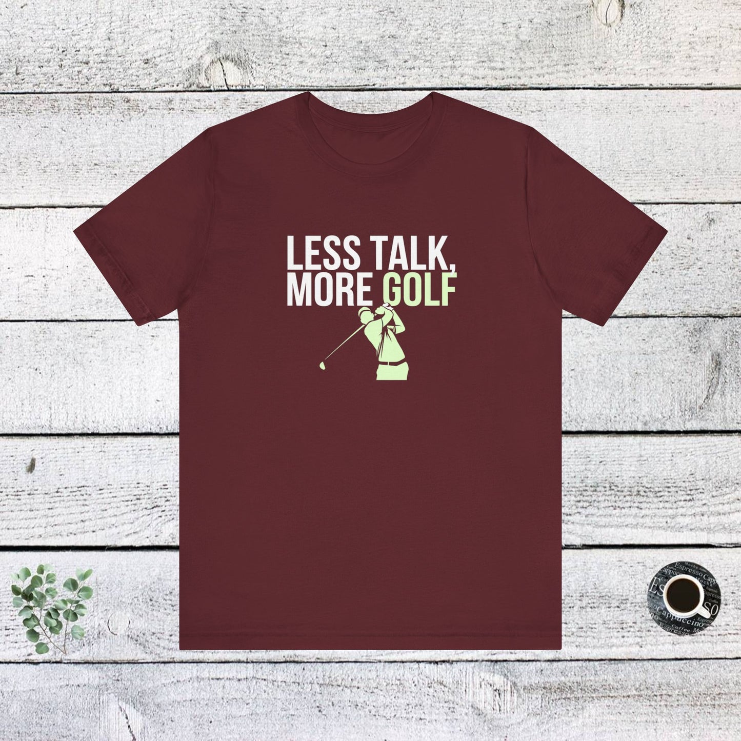 men & women golf t-shirt: less talk more golf! unisex golf t-shirt.