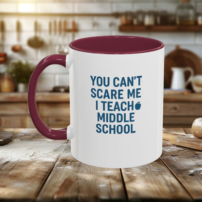 Funny Middle School Teacher Mug - You Can't Scare Me. Teachers with Attitude.