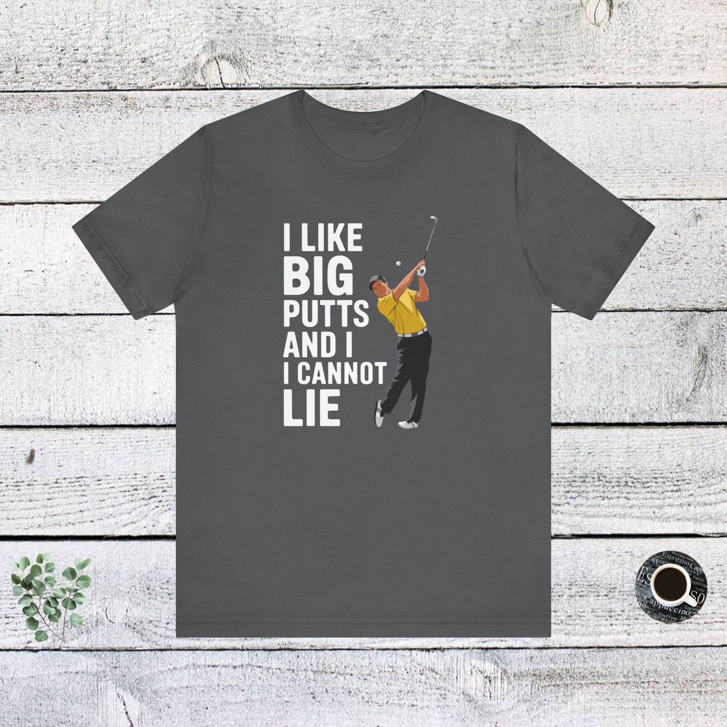 men & women golf t-shirt: i like big putts and i cannot lie. unisex golf t-shirt.