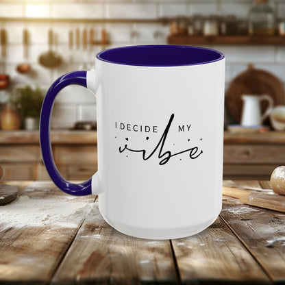 Colorful Mugs (11oz, 15oz) - I Decide My Vibe - Confidence & Control Quote