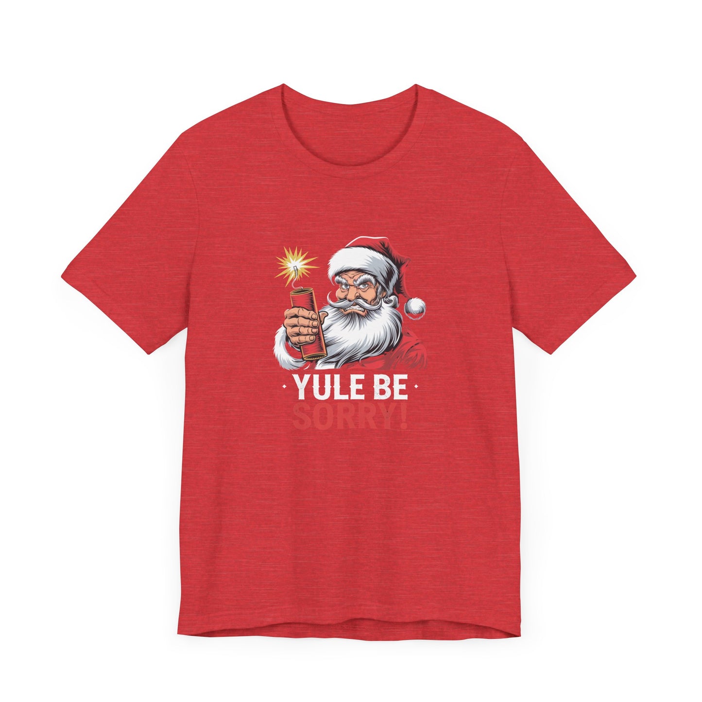 men & women christmas t-shirt. yule be sorry. unisex christmas t-shirt.