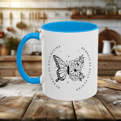 Colorful Mugs (11oz, 15oz) - Be Brave, Be Bold, Be Kind - Courageous Kindness Quote