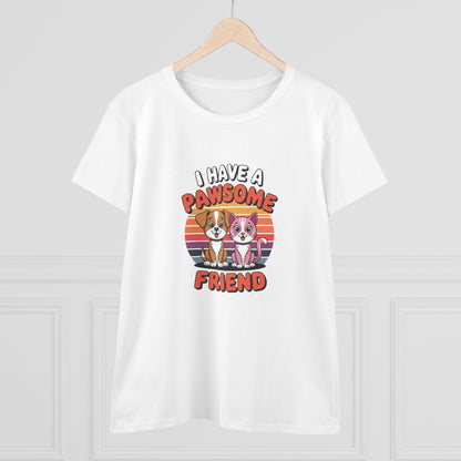 Women's Midweight Cotton Tee - I have a Pawesome Friend | Funny Dog Lover Gift | Cute Pet Quote Design