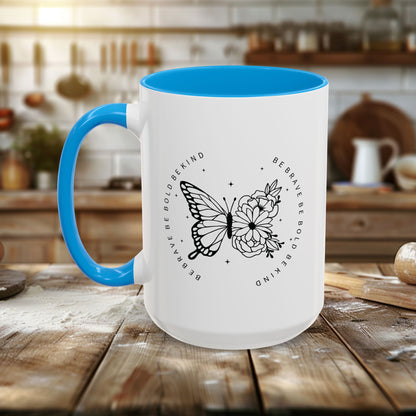 Colorful Mugs (11oz, 15oz) - Be Brave, Be Bold, Be Kind - Courageous Kindness Quote