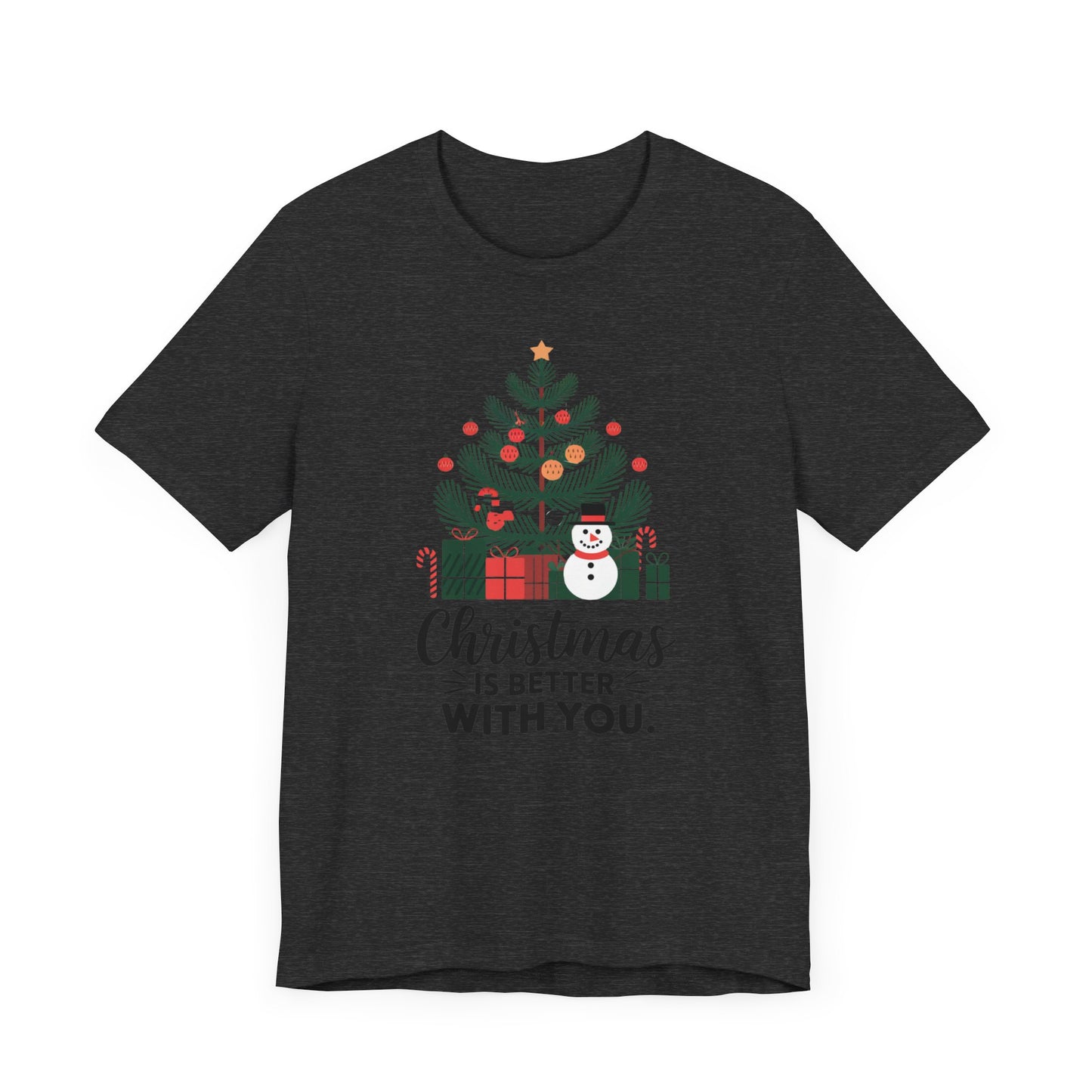 men & women christmas t-shirt. christmas is better with you. unisex christmas t-shirt.