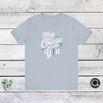 Men & Women Golf T-Shirt: May the course be with you. Unisex Golf T-Shirt.