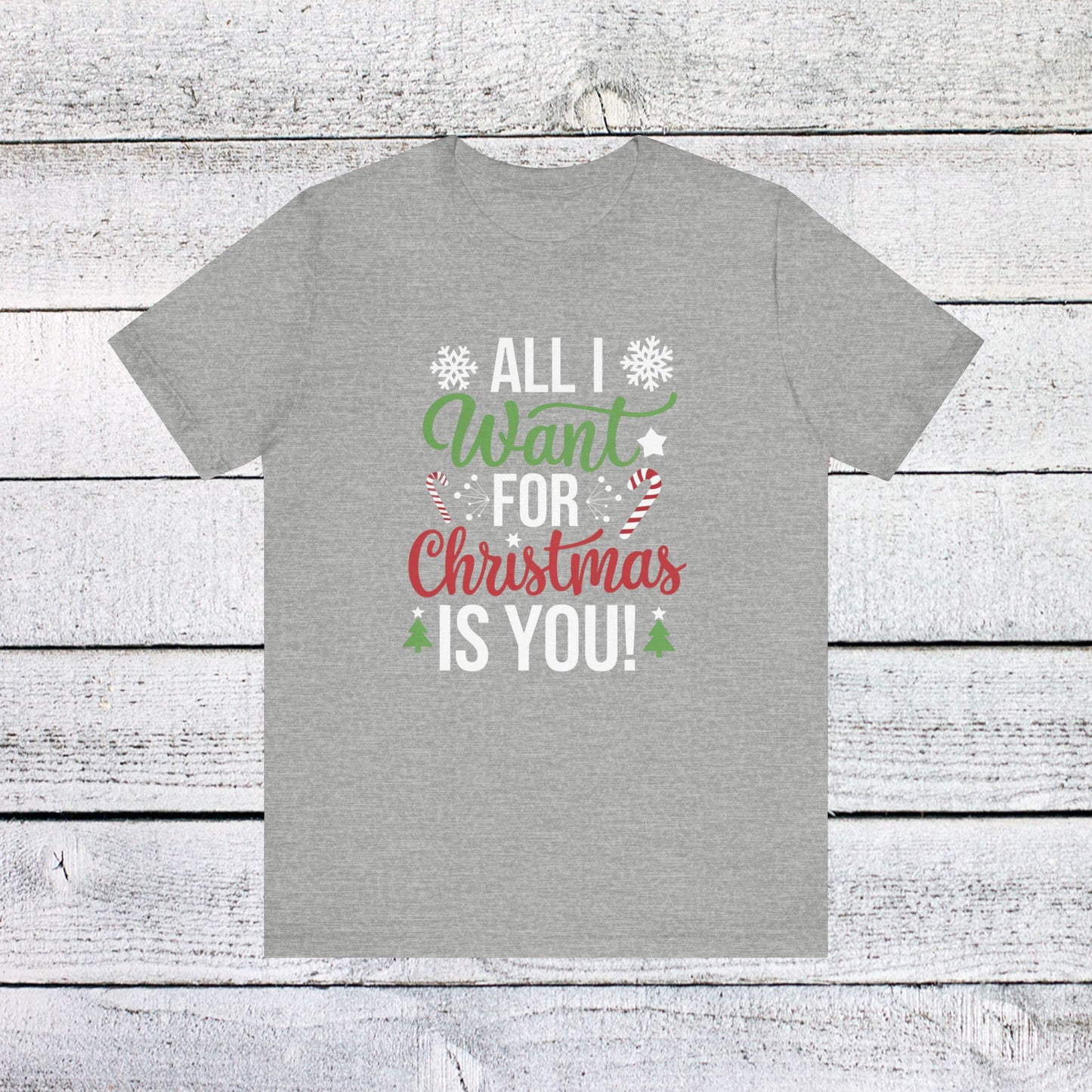 men & women christmas t-shirt. all i want for christmas is you. unisex christmas t-shirt.