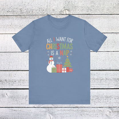 Men & Women Christmas T-Shirt. All I want for Christmas is a nap! Unisex Christmas T-Shirt