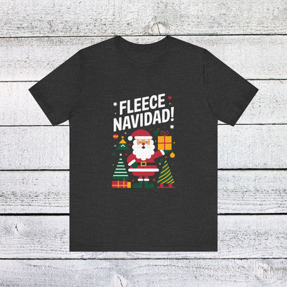 Men & Women Christmas T-Shirt. Fleece Navidad! Unisex Christmas T-Shirt.