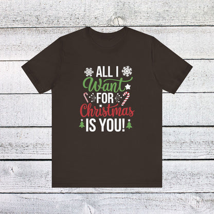 Men & Women Christmas T-Shirt. All I want for Christmas is you. Unisex Christmas T-Shirt.