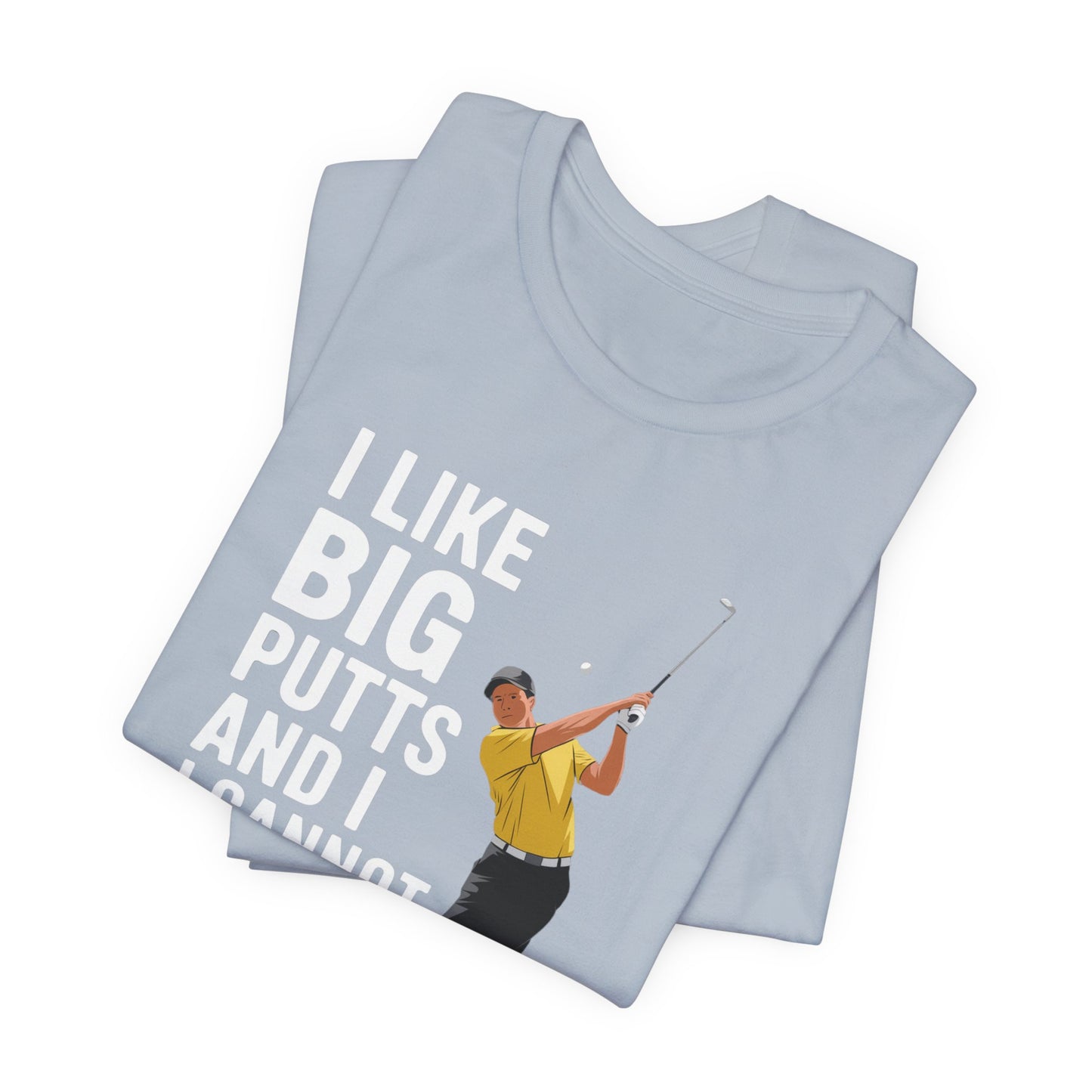 men & women golf t-shirt: i like big putts and i cannot lie. unisex golf t-shirt.