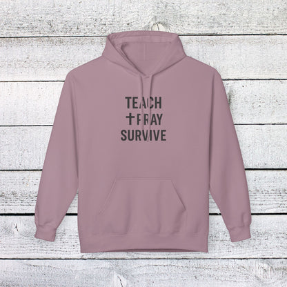 Unisex Softstyle Hoodie - Teach, Pray, Survive Design. Teachers with Attitude.