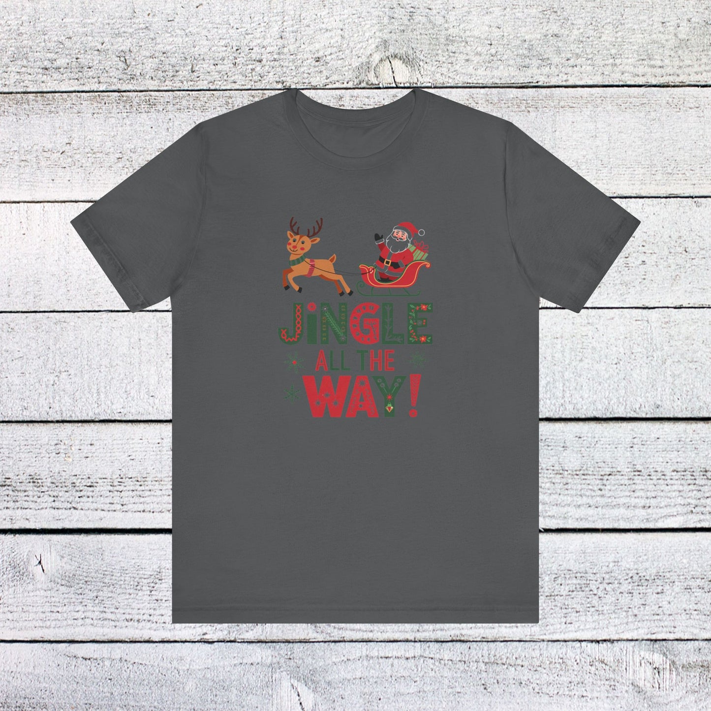 men & women christmas t-shirt. jingle all the way. unisex christmas t-shirt.