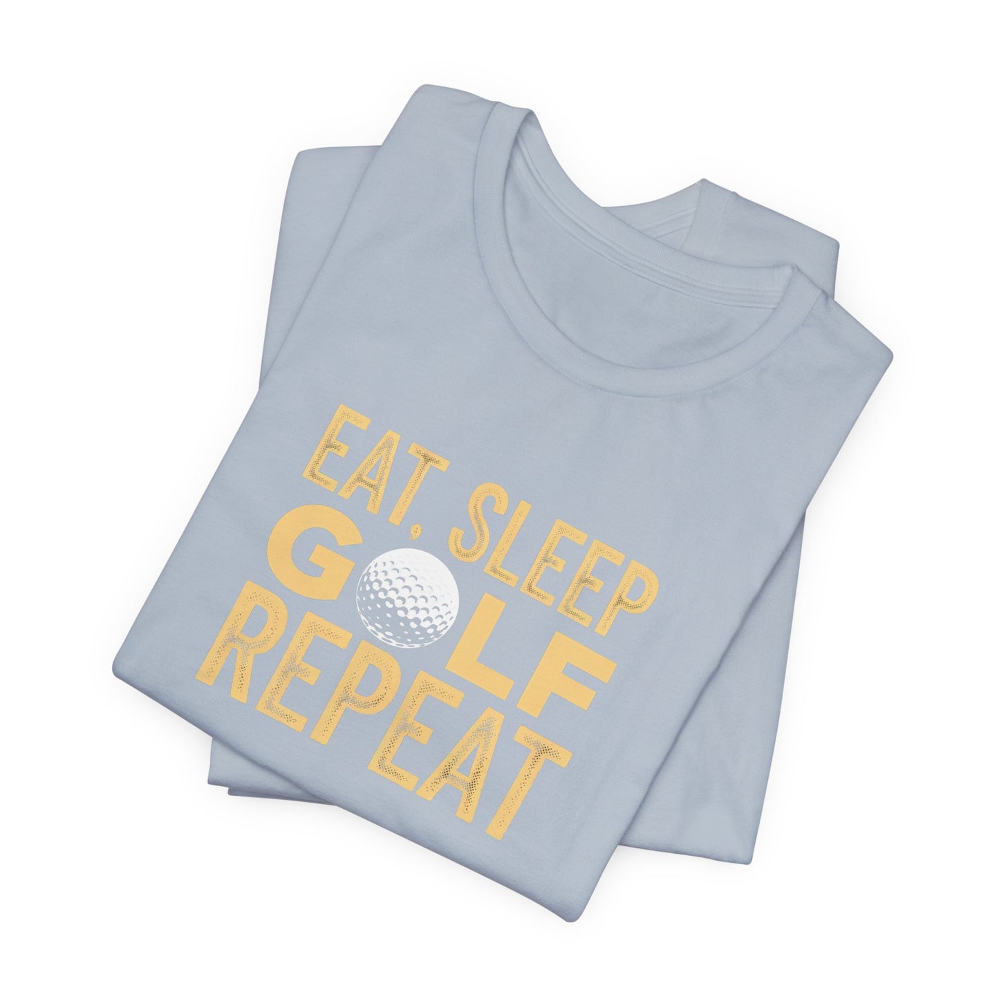 men & women golf t-shirt: eat, sleep, golf, repeat. unisex golf t-shirt.