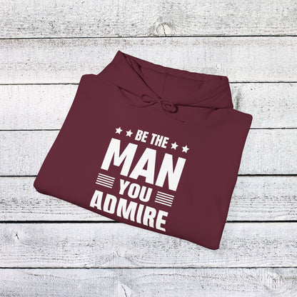 Unisex Heavy Blend™ Hooded Sweatshirt - Be the Man You Admire - Self-Improvement Quote