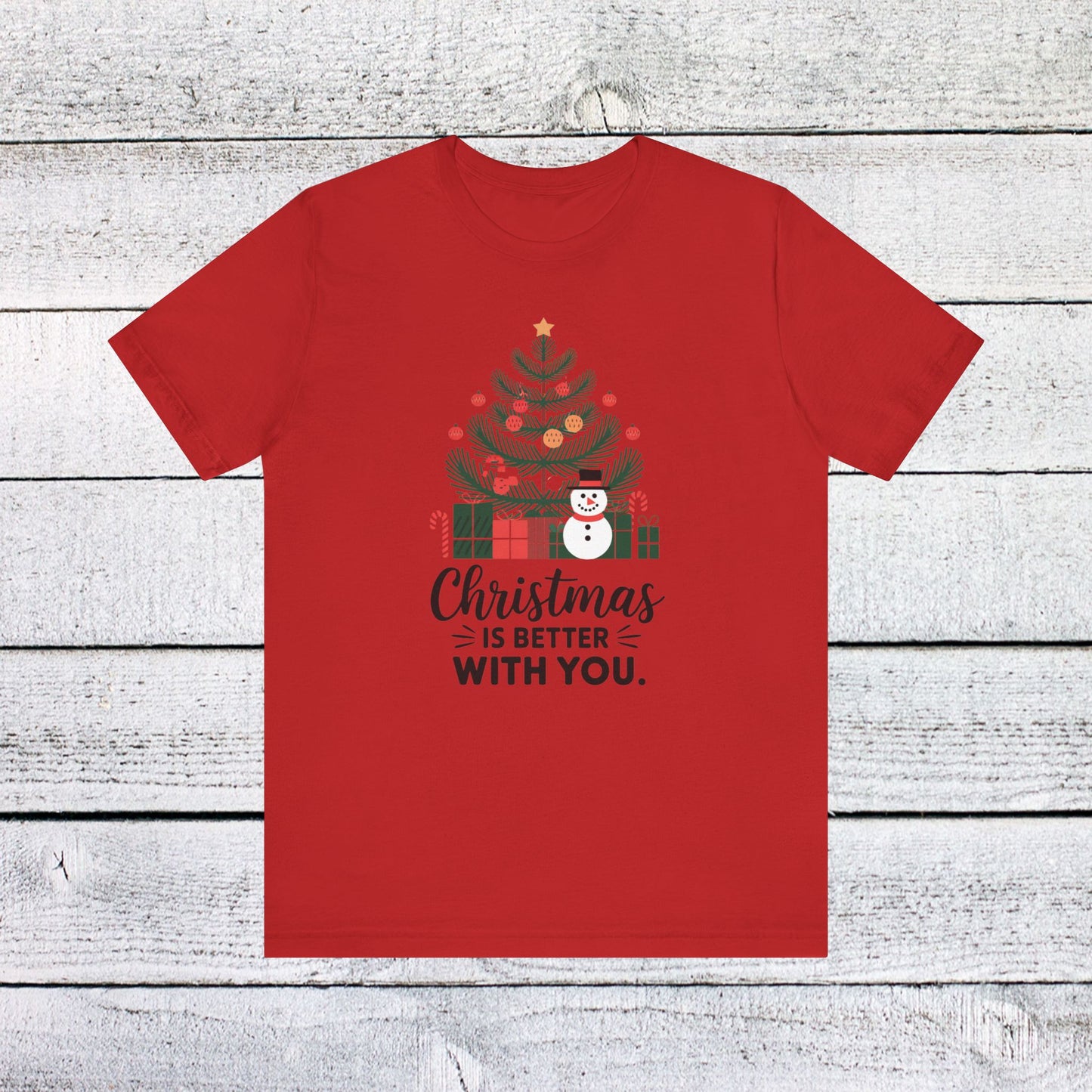 men & women christmas t-shirt. christmas is better with you. unisex christmas t-shirt.