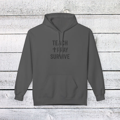 Unisex Softstyle Hoodie - Teach, Pray, Survive Design. Teachers with Attitude.