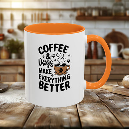 Colorful Mugs (11oz, 15oz) - Coffee and Dogs Make Everything better | Funny Dog Lover Gift | Cute Pet Quote Design