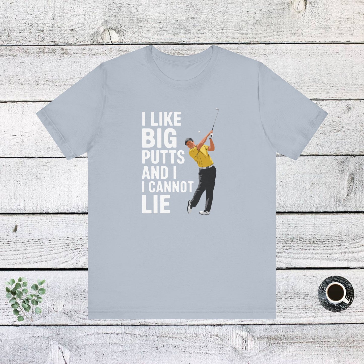 men & women golf t-shirt: i like big putts and i cannot lie. unisex golf t-shirt.