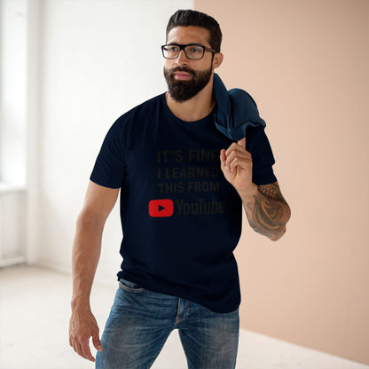Men's Stable Tee: It's Fine, I Learned This from YouTube