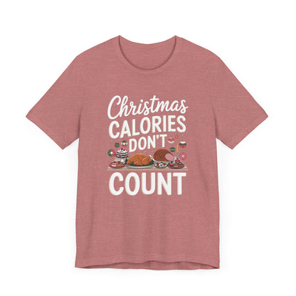 Men & Women Christmas T-Shirt. Christmas Calories don't count. Unisex Christmas T-Shirt.