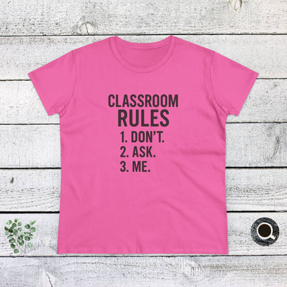 Trendy Women's Cotton Tee - Classroom Rules Design. Teachers with attitude.