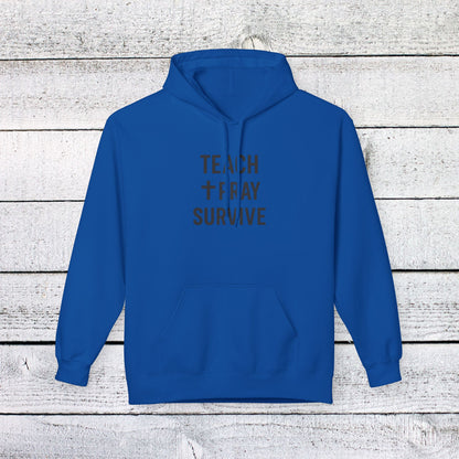 Unisex Softstyle Hoodie - Teach, Pray, Survive Design. Teachers with Attitude.