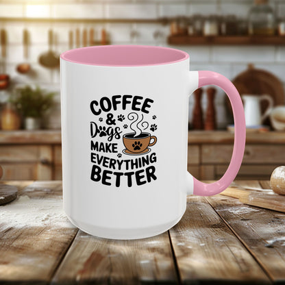 Colorful Mugs (11oz, 15oz) - Coffee and Dogs Make Everything better | Funny Dog Lover Gift | Cute Pet Quote Design