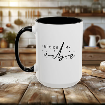 Colorful Mugs (11oz, 15oz) - I Decide My Vibe - Confidence & Control Quote