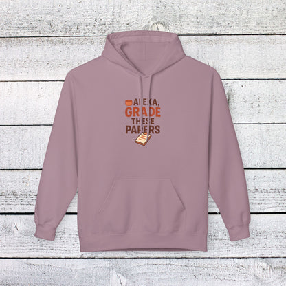 Unisex Softstyle Hoodie - Fun 'Alexa, Grade These Papers' Design. Teachers with Attitude.