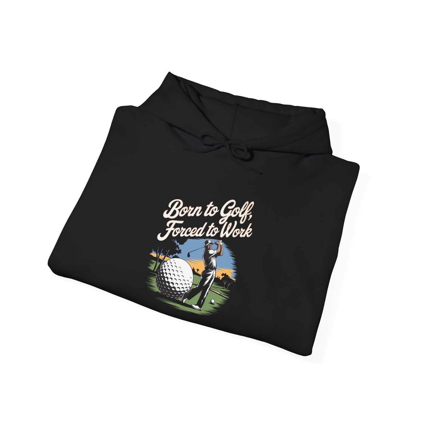 men & women golf sweatshirt: born to golf, forced to work. unisex golf sweatshirt: