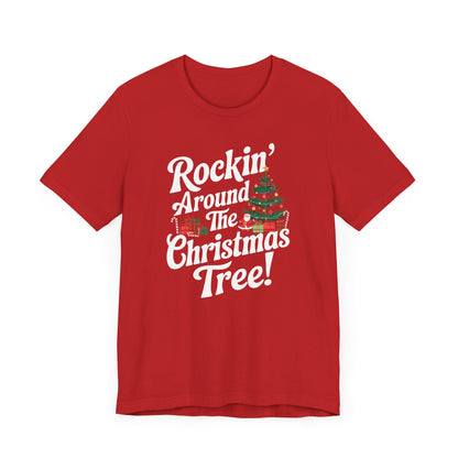 Men & Women Christmas T-Shirt. Rocking Around the Christmas Tree. Unisex Christmas T-Shirt.