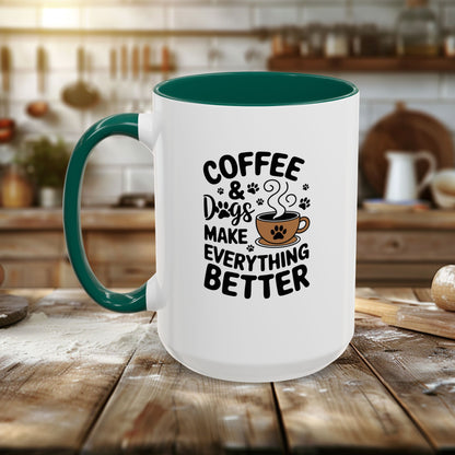 Colorful Mugs (11oz, 15oz) - Coffee and Dogs Make Everything better | Funny Dog Lover Gift | Cute Pet Quote Design