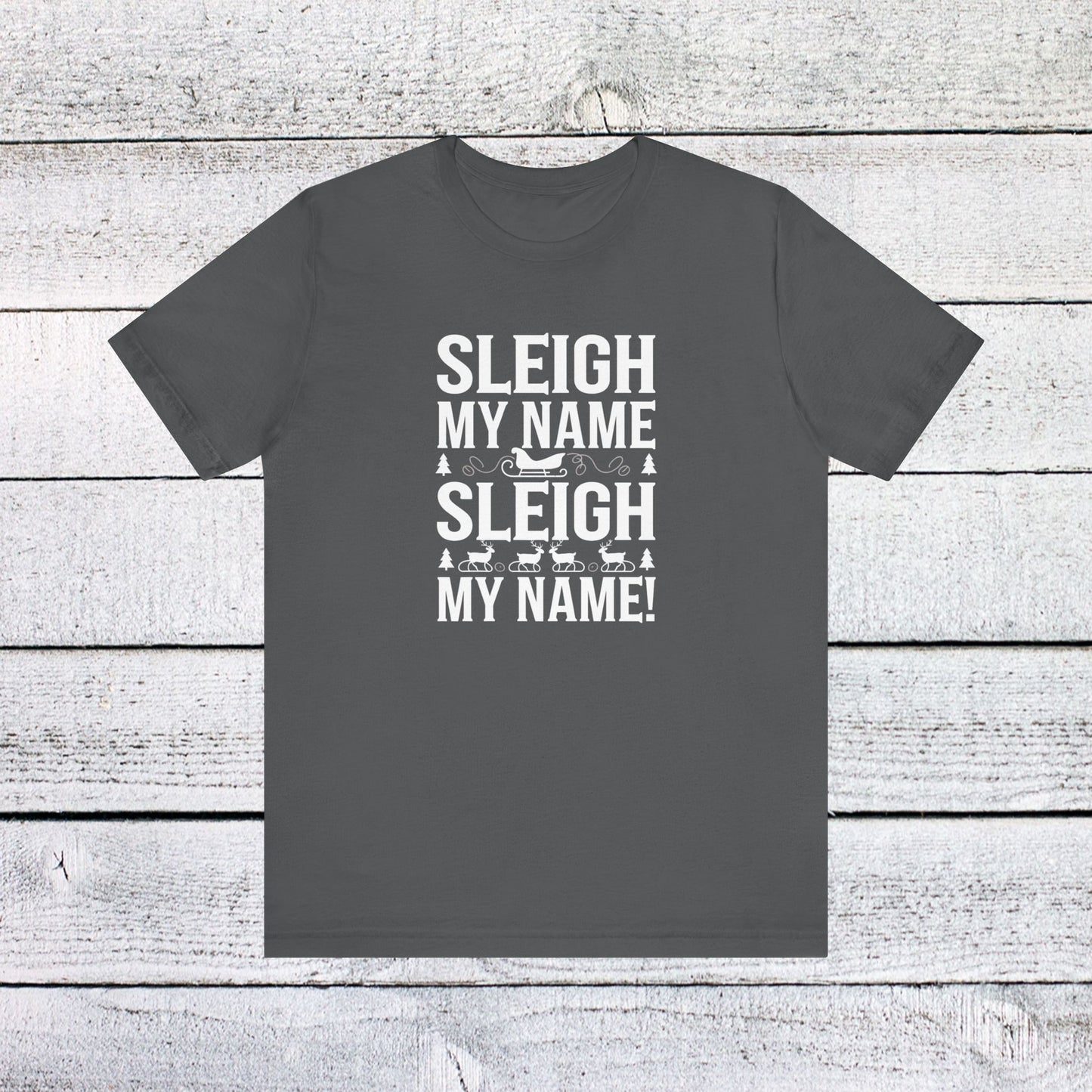 sleigh my name, sleigh my name!