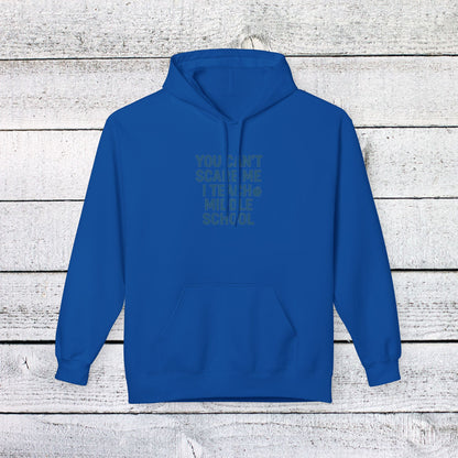 Unisex Softstyle Hoodie - You Can't Scare Me, I Teach Middle School. Teachers with Attitude.