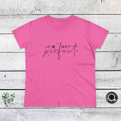 Women's Midweight Cotton Tee - I’m Not Perfect - Self-Acceptance Quote