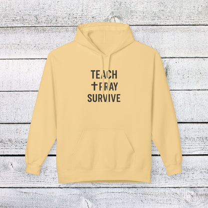 Unisex Softstyle Hoodie - Teach, Pray, Survive Design. Teachers with Attitude.