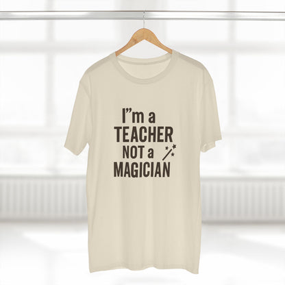 Men's Stable Tee - I'm a Teacher Not a Magician. Teachers with Attitude.