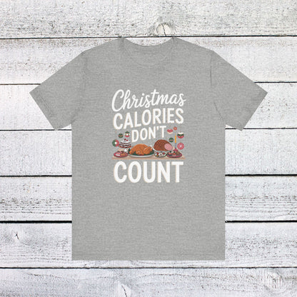 Men & Women Christmas T-Shirt. Christmas Calories don't count. Unisex Christmas T-Shirt.