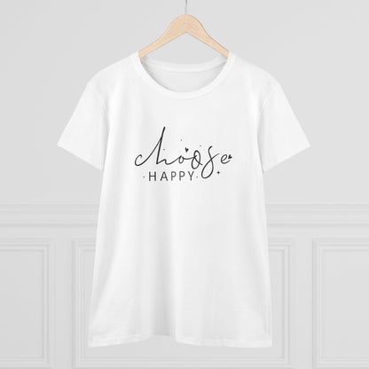 Women's Midweight Cotton Tee - Choose Happy - Positive Mindset Quote