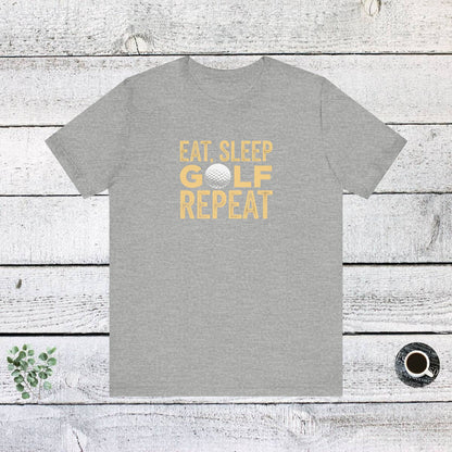 Men & Women Golf T-Shirt: Eat, Sleep, Golf, Repeat. Unisex Golf T-Shirt.