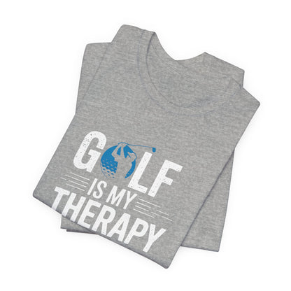 Men & Women Golf T-Shirt: Golf is my Therapy. Unisex Golf T-Shirt.